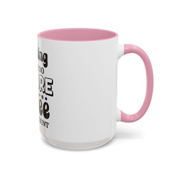 Anything I Say Or Do Colorful Motivational Coffee Mug - Perfect for Mondays, Coffee Lovers, Office Decor, Gift for Her, Inspirational Kitchenware, Funny Mug - Image 84