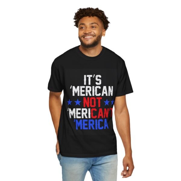 Patriotic T-Shirt with Humor, It's 'Merican Not 'Mericant Tee, Independence Day Apparel, Gifts for Americans, Fun Casual Wear - Image 8