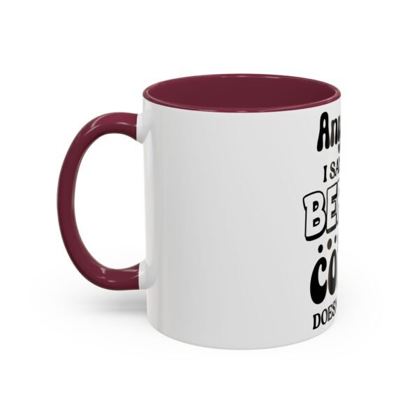 Anything I Say Or Do Colorful Motivational Coffee Mug - Perfect for Mondays, Coffee Lovers, Office Decor, Gift for Her, Inspirational Kitchenware, Funny Mug - Image 32