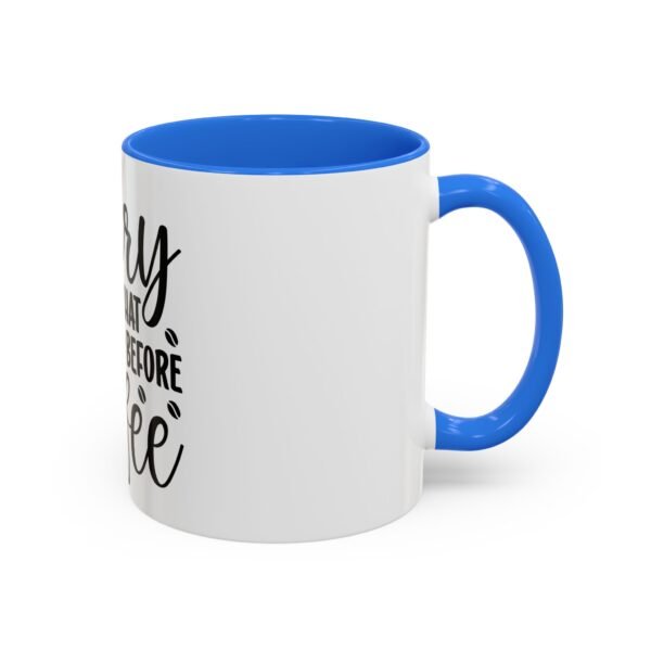 Funny Coffee Mug – 'Sorry for What I Said Before Coffee' – Gift for Coffee Lovers, Humorous Mug, Office Coffee Cup, Coffee Gifts, [...] - Image 10