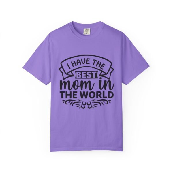 Best Mom in the World T-Shirt, Gift for Mom, Mother's Day Tee, Unisex Garment-Dyed Shirt, Family Celebration Clothing - Image 71
