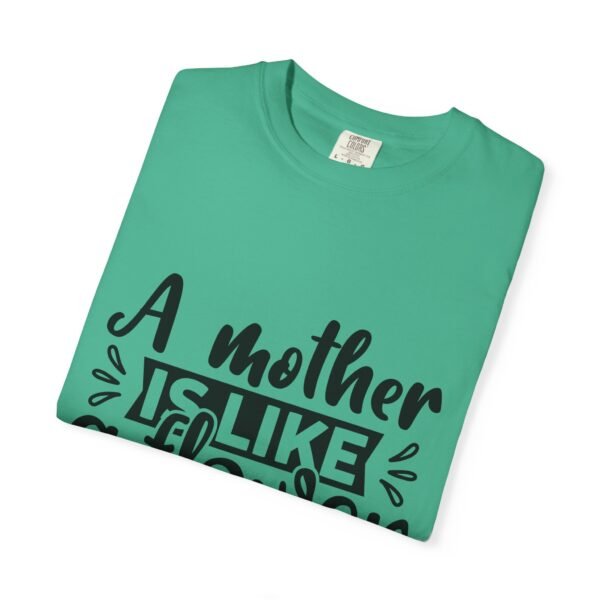 A Mother Is Like A Flower T-Shirt, Gift for Mom, Mother's Day Apparel, Floral Tee, Unisex Mom Shirt, Comfortable Casual Wear - Image 4