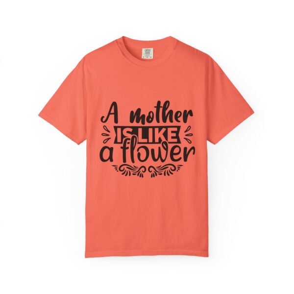 A Mother Is Like A Flower T-Shirt, Gift for Mom, Mother's Day Apparel, Floral Tee, Unisex Mom Shirt, Comfortable Casual Wear - Image 13