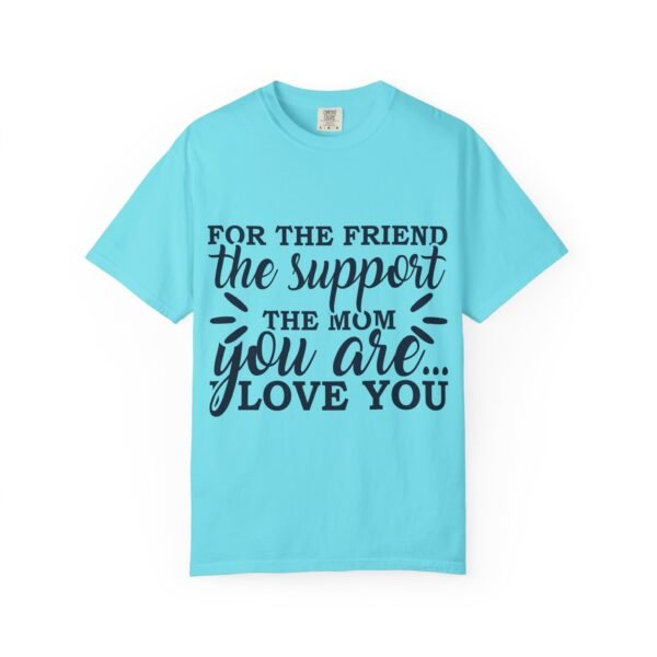 Supportive Friendship T-Shirt, Gifts for Friends, Inspirational Quote Tee, Unisex Apparel, Mom Gift, Casual Wear - Image 31