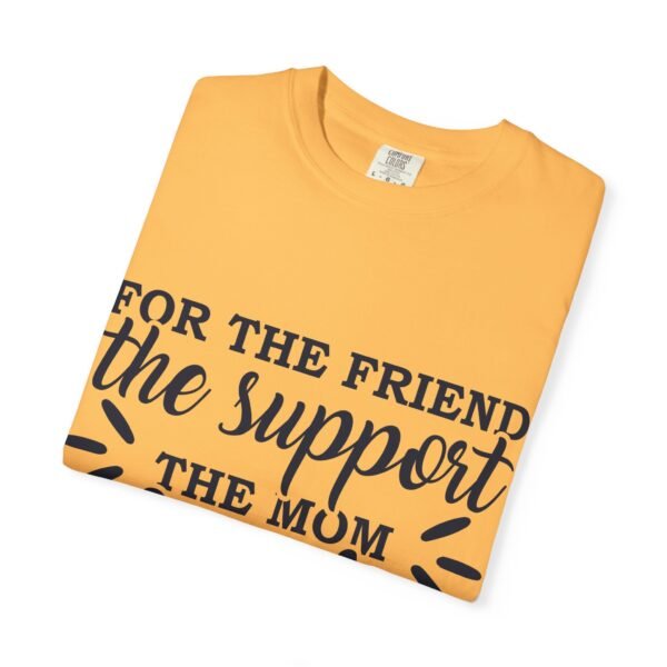 Supportive Friendship T-Shirt, Gifts for Friends, Inspirational Quote Tee, Unisex Apparel, Mom Gift, Casual Wear - Image 16