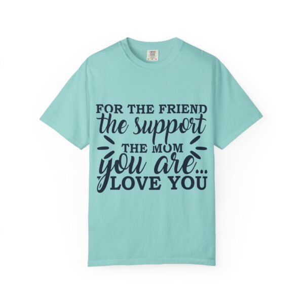 Supportive Friendship T-Shirt, Gifts for Friends, Inspirational Quote Tee, Unisex Apparel, Mom Gift, Casual Wear - Image 22