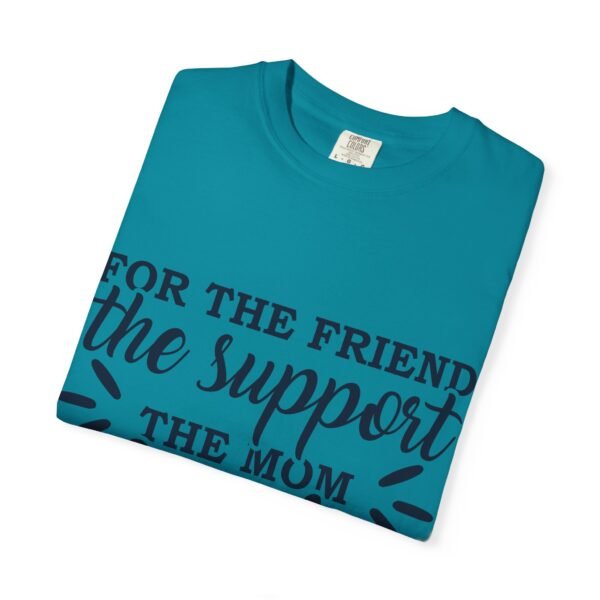 Supportive Friendship T-Shirt, Gifts for Friends, Inspirational Quote Tee, Unisex Apparel, Mom Gift, Casual Wear - Image 30