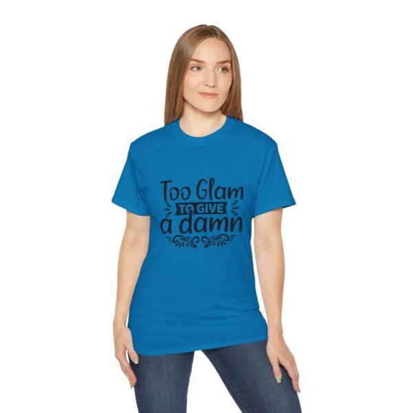 Too Glam Unisex Ultra Cotton Tee, Funny Graphic Tee, Casual Wear, Gift for Her, Birthday Tee, Everyday Comfort - Image 101