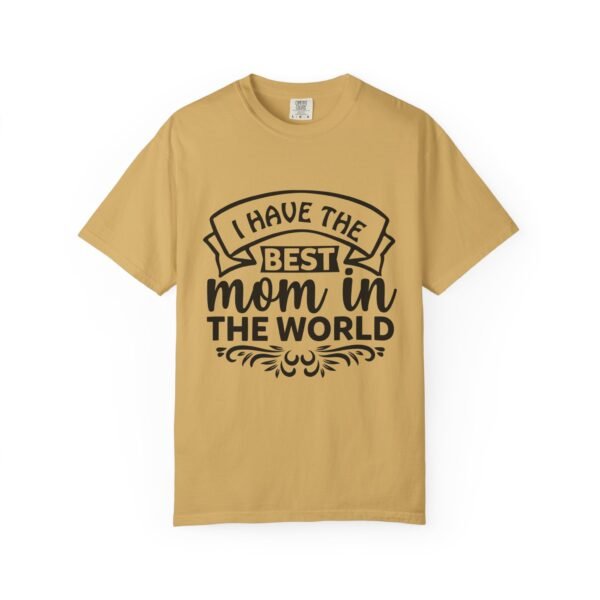 Best Mom in the World T-Shirt, Gift for Mom, Mother's Day Tee, Unisex Garment-Dyed Shirt, Family Celebration Clothing - Image 29