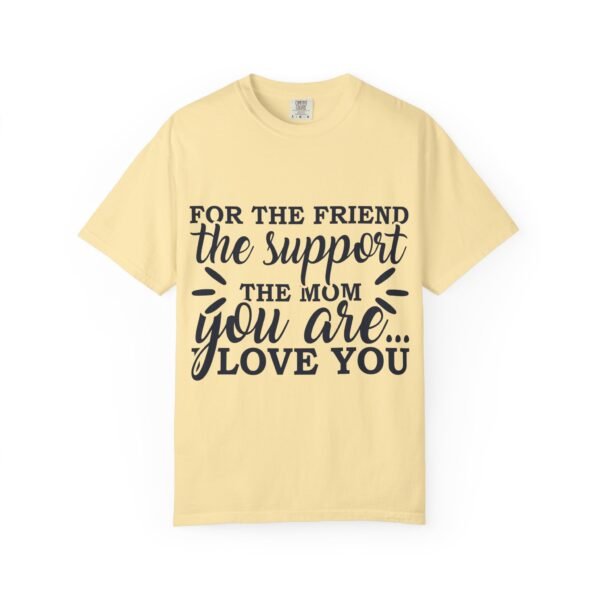 Supportive Friendship T-Shirt, Gifts for Friends, Inspirational Quote Tee, Unisex Apparel, Mom Gift, Casual Wear - Image 9