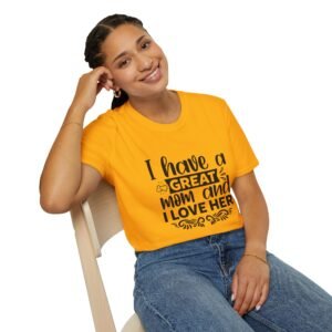 I Have A  Great Mom Unisex Softstyle T-Shirt : Great Mom Love, Gift for Mother’s Day, Casual Wear, Family Reunion, Birthday Gift, Appreciation Shirt