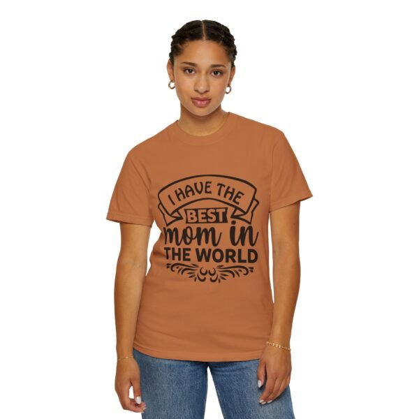 Best Mom in the World T-Shirt, Gift for Mom, Mother's Day Tee, Unisex Garment-Dyed Shirt, Family Celebration Clothing - Image 46