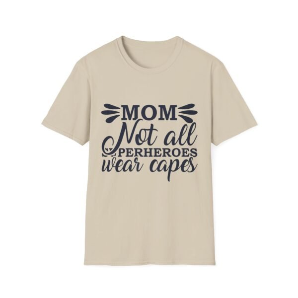 Mom T-Shirt - Not All Superheroes Wear Capes, Gifts for Moms, Mother's Day Apparel, Funny Parenting Tees, Family T-shirt - Image 12