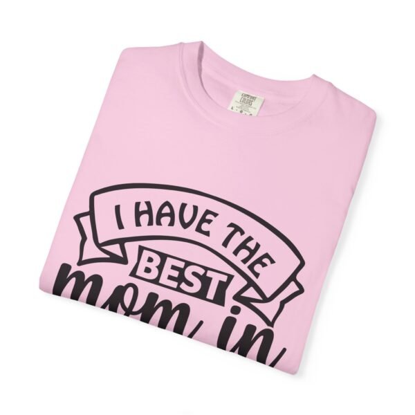 Best Mom in the World T-Shirt, Gift for Mom, Mother's Day Tee, Unisex Garment-Dyed Shirt, Family Celebration Clothing - Image 87