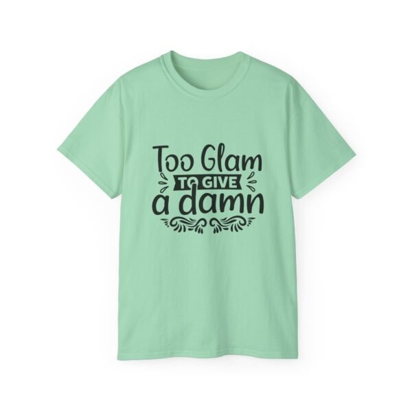 Too Glam Unisex Ultra Cotton Tee, Funny Graphic Tee, Casual Wear, Gift for Her, Birthday Tee, Everyday Comfort - Image 57