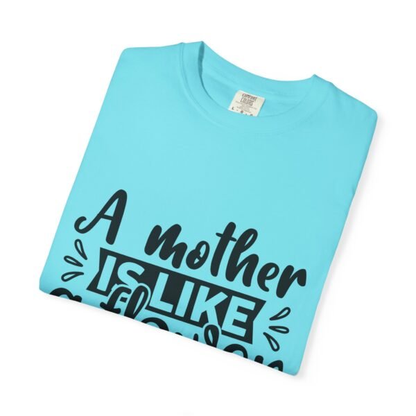 A Mother Is Like A Flower T-Shirt, Gift for Mom, Mother's Day Apparel, Floral Tee, Unisex Mom Shirt, Comfortable Casual Wear - Image 37