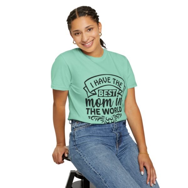Best Mom in the World T-Shirt, Gift for Mom, Mother's Day Tee, Unisex Garment-Dyed Shirt, Family Celebration Clothing - Image 63