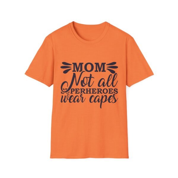 Mom T-Shirt - Not All Superheroes Wear Capes, Gifts for Moms, Mother's Day Apparel, Funny Parenting Tees, Family T-shirt - Image 2