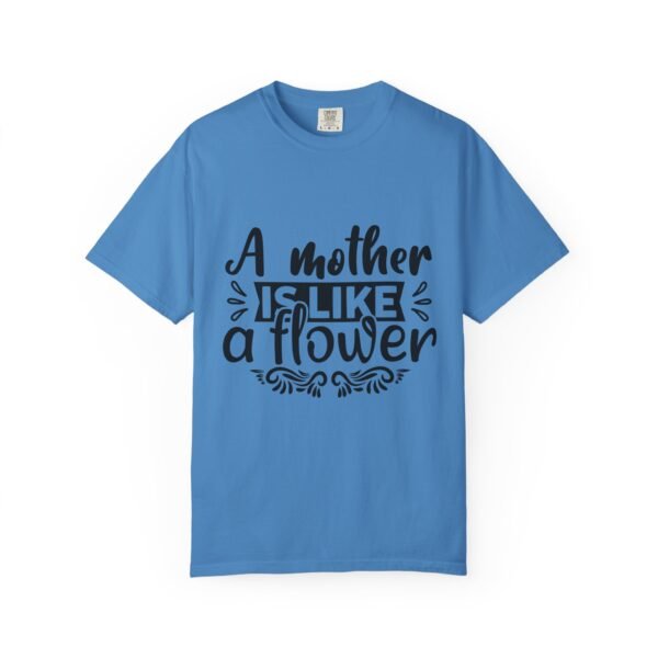A Mother Is Like A Flower T-Shirt, Gift for Mom, Mother's Day Apparel, Floral Tee, Unisex Mom Shirt, Comfortable Casual Wear - Image 40