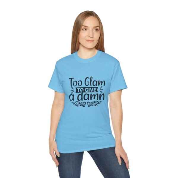 Too Glam Unisex Ultra Cotton Tee, Funny Graphic Tee, Casual Wear, Gift for Her, Birthday Tee, Everyday Comfort - Image 85