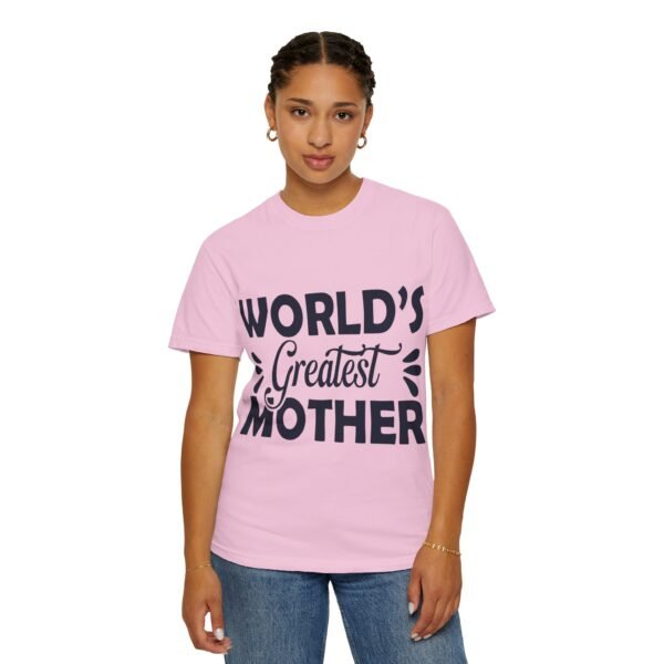 WORLD'S GREATEST MOTHER Unisex T-Shirt, Gift for Mom, Birthday Celebration, Mother's Day Apparel, Casual Everyday Wear - Image 59