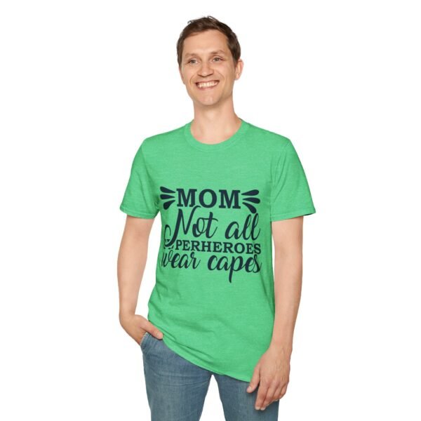 Mom T-Shirt - Not All Superheroes Wear Capes, Gifts for Moms, Mother's Day Apparel, Funny Parenting Tees, Family T-shirt - Image 36