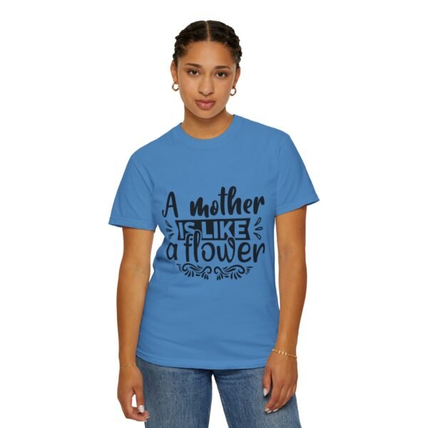A Mother Is Like A Flower T-Shirt, Gift for Mom, Mother's Day Apparel, Floral Tee, Unisex Mom Shirt, Comfortable Casual Wear - Image 44
