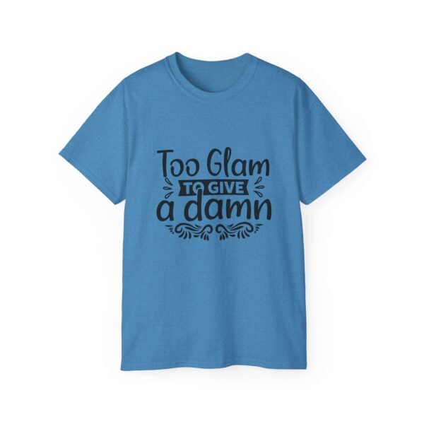 Too Glam Unisex Ultra Cotton Tee, Funny Graphic Tee, Casual Wear, Gift for Her, Birthday Tee, Everyday Comfort - Image 73