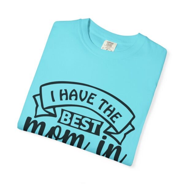Best Mom in the World T-Shirt, Gift for Mom, Mother's Day Tee, Unisex Garment-Dyed Shirt, Family Celebration Clothing - Image 66