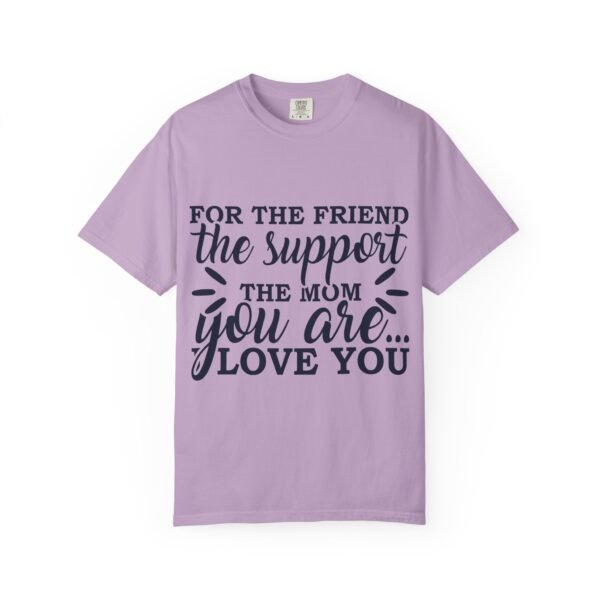 Supportive Friendship T-Shirt, Gifts for Friends, Inspirational Quote Tee, Unisex Apparel, Mom Gift, Casual Wear - Image 44