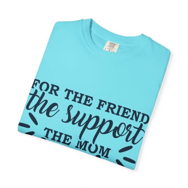Supportive Friendship T-Shirt, Gifts for Friends, Inspirational Quote Tee, Unisex Apparel, Mom Gift, Casual Wear - Image 33