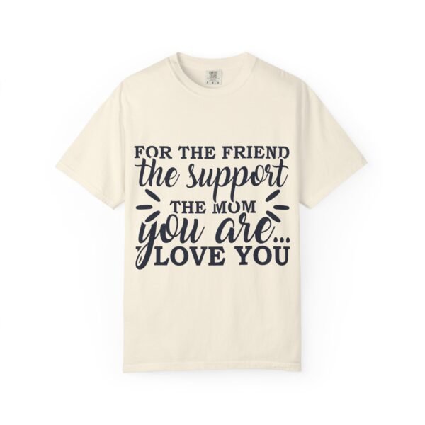 Supportive Friendship T-Shirt, Gifts for Friends, Inspirational Quote Tee, Unisex Apparel, Mom Gift, Casual Wear - Image 6