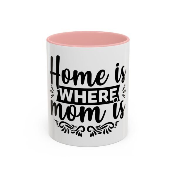 Home is Where Mom Is Accent Coffee Mug - Perfect Gift for Mother's Day, Birthday, Housewarming, Family Gatherings, Home Decor - Image 11