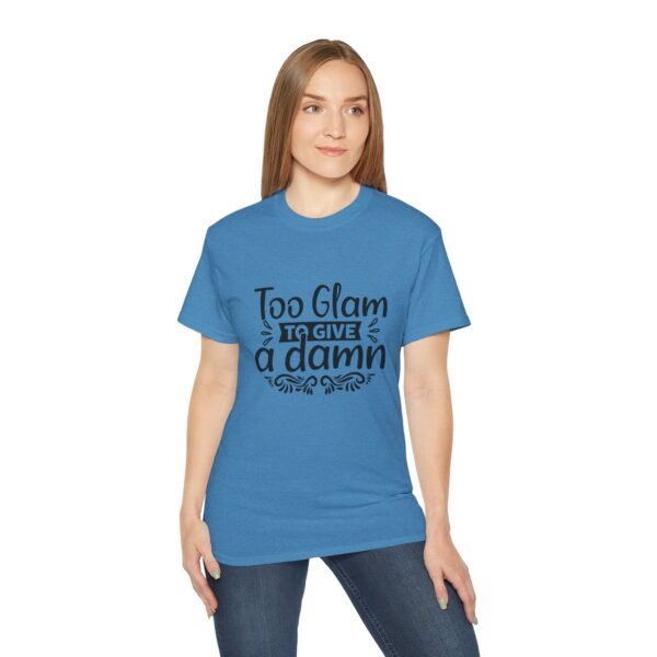 Too Glam Unisex Ultra Cotton Tee, Funny Graphic Tee, Casual Wear, Gift for Her, Birthday Tee, Everyday Comfort - Image 77