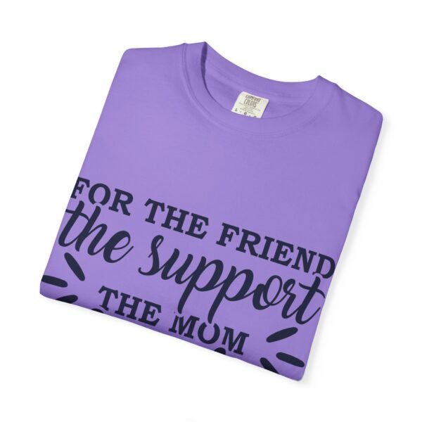 Supportive Friendship T-Shirt, Gifts for Friends, Inspirational Quote Tee, Unisex Apparel, Mom Gift, Casual Wear - Image 43