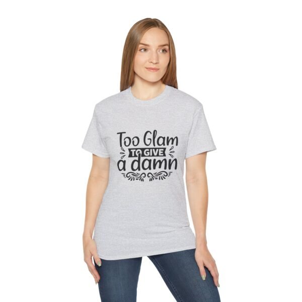 Too Glam Unisex Ultra Cotton Tee, Funny Graphic Tee, Casual Wear, Gift for Her, Birthday Tee, Everyday Comfort - Image 21