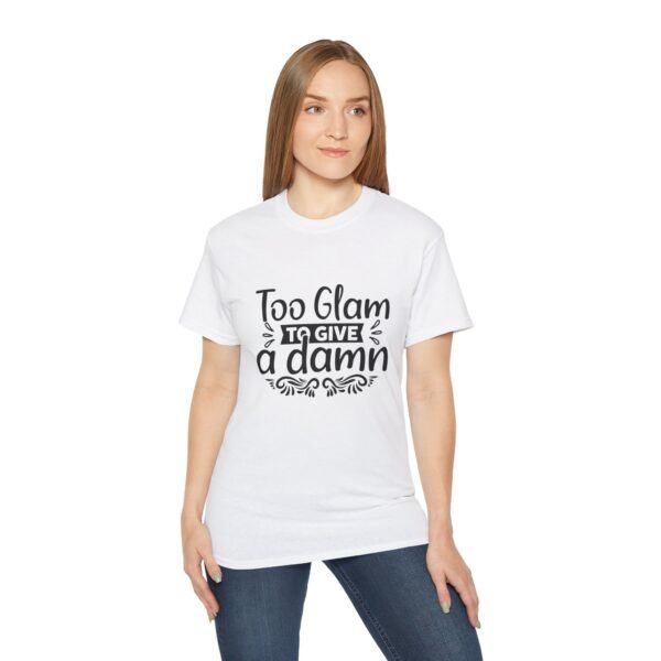 Too Glam Unisex Ultra Cotton Tee, Funny Graphic Tee, Casual Wear, Gift for Her, Birthday Tee, Everyday Comfort - Image 13
