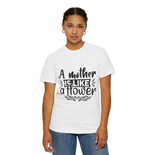 A Mother Is Like A Flower T-Shirt, Gift for Mom, Mother's Day Apparel, Floral Tee, Unisex Mom Shirt, Comfortable Casual Wear - Image 12