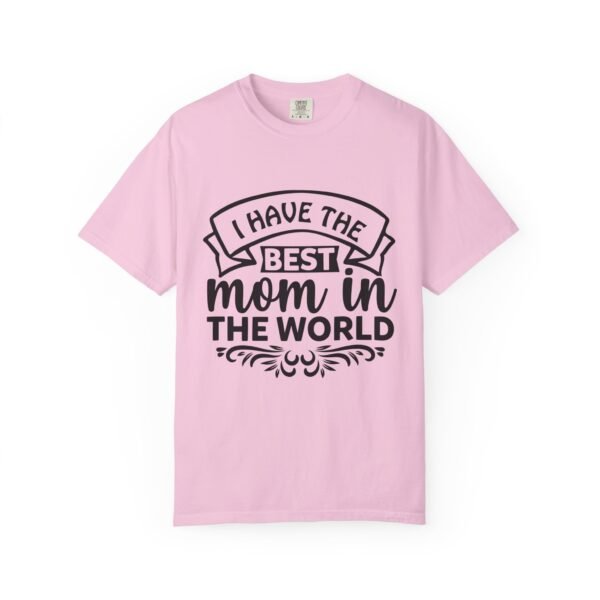 Best Mom in the World T-Shirt, Gift for Mom, Mother's Day Tee, Unisex Garment-Dyed Shirt, Family Celebration Clothing - Image 85