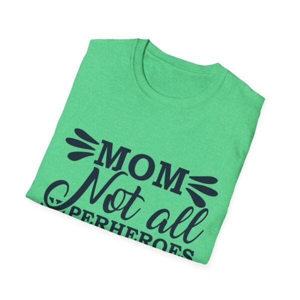 Mom T-Shirt - Not All Superheroes Wear Capes, Gifts for Moms, Mother's Day Apparel, Funny Parenting Tees, Family T-shirt - Image 34