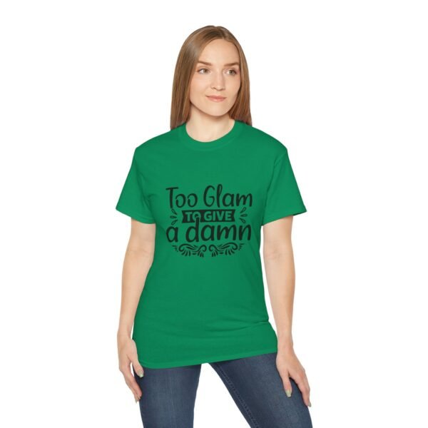 Too Glam Unisex Ultra Cotton Tee, Funny Graphic Tee, Casual Wear, Gift for Her, Birthday Tee, Everyday Comfort - Image 69