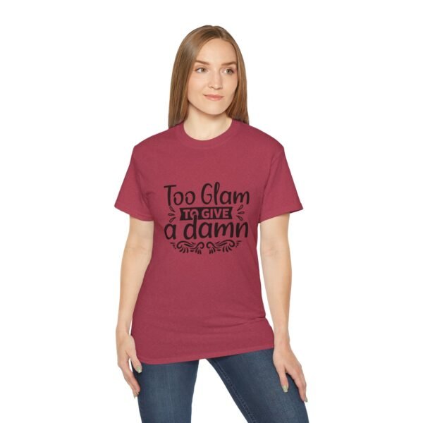 Too Glam Unisex Ultra Cotton Tee, Funny Graphic Tee, Casual Wear, Gift for Her, Birthday Tee, Everyday Comfort - Image 117