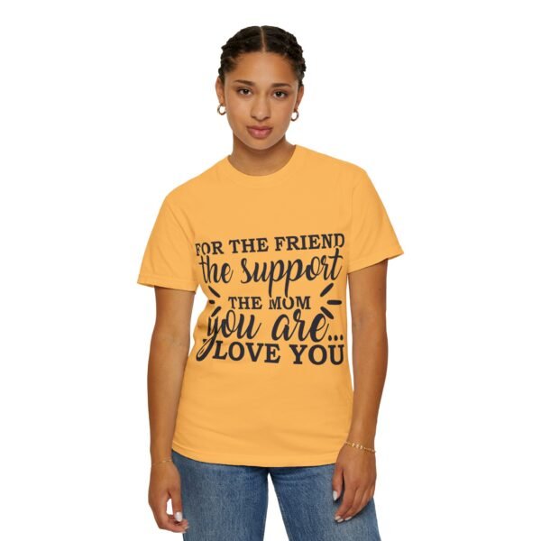 Supportive Friendship T-Shirt, Gifts for Friends, Inspirational Quote Tee, Unisex Apparel, Mom Gift, Casual Wear - Image 17