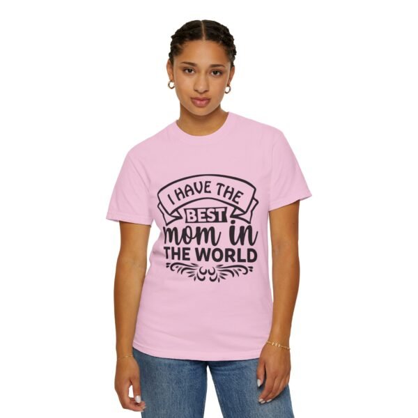 Best Mom in the World T-Shirt, Gift for Mom, Mother's Day Tee, Unisex Garment-Dyed Shirt, Family Celebration Clothing - Image 88