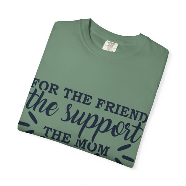 Supportive Friendship T-Shirt, Gifts for Friends, Inspirational Quote Tee, Unisex Apparel, Mom Gift, Casual Wear - Image 27