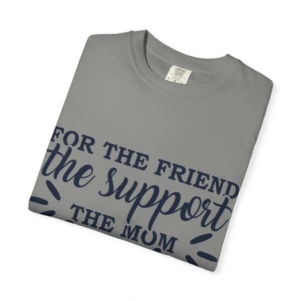 Supportive Friendship T-Shirt, Gifts for Friends, Inspirational Quote Tee, Unisex Apparel, Mom Gift, Casual Wear - Image 37