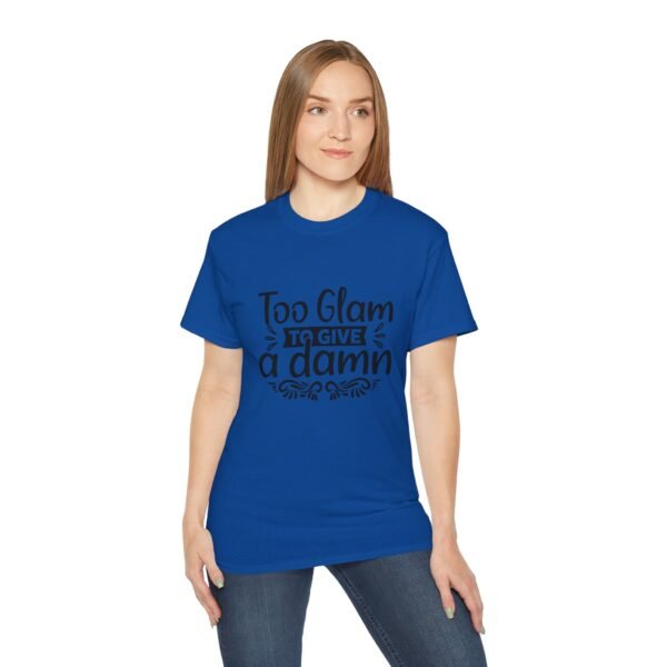 Too Glam Unisex Ultra Cotton Tee, Funny Graphic Tee, Casual Wear, Gift for Her, Birthday Tee, Everyday Comfort - Image 109