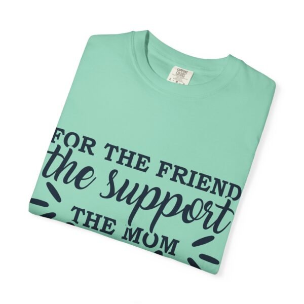 Supportive Friendship T-Shirt, Gifts for Friends, Inspirational Quote Tee, Unisex Apparel, Mom Gift, Casual Wear - Image 4