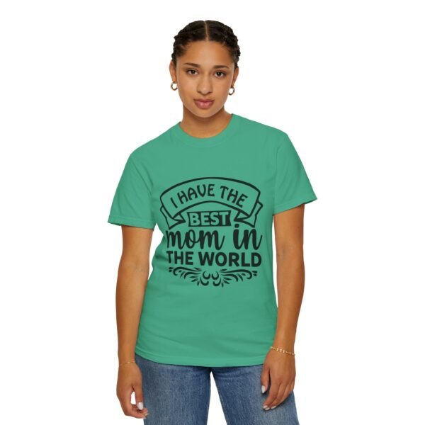 Best Mom in the World T-Shirt, Gift for Mom, Mother's Day Tee, Unisex Garment-Dyed Shirt, Family Celebration Clothing