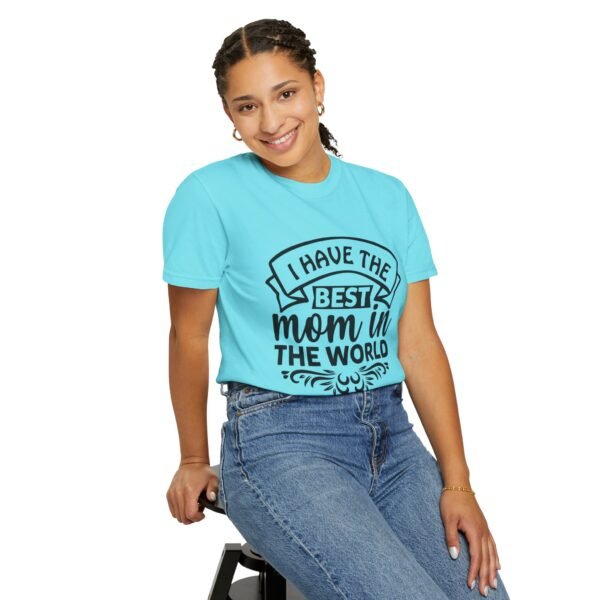 Best Mom in the World T-Shirt, Gift for Mom, Mother's Day Tee, Unisex Garment-Dyed Shirt, Family Celebration Clothing - Image 70